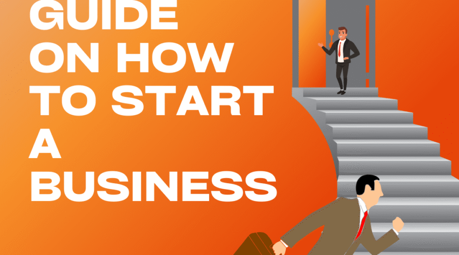 A Step-by-Step Guide on How to Start a Business